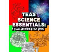 TEAS Science Essentials: A Visual Coloring Study Guide: Master Anatomy, Biology, Chemistry & Scientific Reasoning the Fun and Easy Way