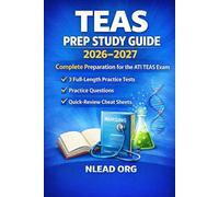 TEAS Study Guide 2026-2027: Complete Preparation for the ATI TEAS Exam