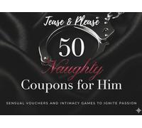 Tease & Please - 50 Naughty Coupons for Him: Sensual Vouchers and Intimacy Games to Ignite Passion & Romance | Spicy Gift for Husband or Boyfriend