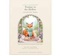 Teatime in the Hollow: A Whimsical Coloring Book for Adults · 60 Single-Sided Woodland Tea Parties with Gentle Animal Friends (The Honeywick Collection)
