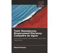 Teatr Nomadyczny Eksperyment Pierwszy: Compadre de Ogum: Inscenizacja site specific oparta na książce Jorge Amado „Pasterze nocy”