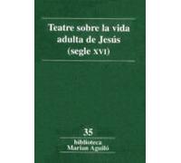 Teatre Sobre La Vida Adulta De Jesus (segle Xvi)