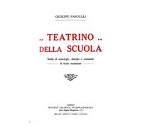 .. TEATRINO.. DELLA SCUOLA: scelta di monologhi, dialoghi e commedie di facile recitazione