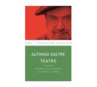 Teatro Alfonso Sastre: Uranio 235 / Escuadra hacia la muerte / La sangre y la ceniza (Nuestros clásicos)