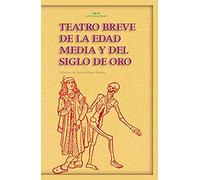 Teatro breve de la Edad Media y del Siglo de Oro: 9 (Akal Literaturas)