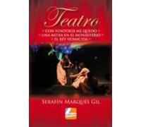 teatro. con vosotros me quedo; una mitra en el monasterio; el rey homi