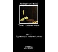 Teatro crítico universal (Letras Hispánicas)