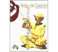 Teatro de creación: proceso para un espectáculo (Técnica escénica)