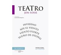 Teatro de Jon Fosse: Sueño de otoño. Invierno. Soy el viento. Viento fuerte (¿Qué nos contamos hoy? Teatro)
