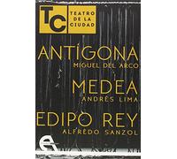 Teatro De La Ciudad. Antigona-medea-edipo Rey