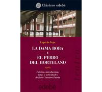 Teatro de Lope de Vega: LA DAMA BOBA y EL PERRO DEL HORTELANO (Clásicos universales y juveniles)