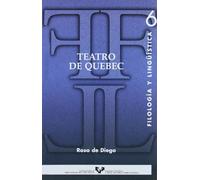Teatro de Quebec: 6 (Serie de Filología y Lingüística)