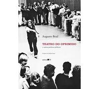Teatro do Oprimido e outras poéticas políticas