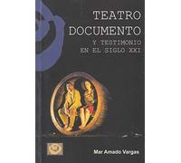 Teatro Documento y Testimonio en el siglo XXI: 62 (Pedagogía Teatral)