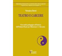 Teatro e carcere. Uno studio pedagogico all’interno dell’Istituto Penale per Minorenni «C. Beccaria» (Processi formativi e scienze dell'educazione. Monografie)