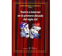 TEATRO E INTERNET EN LA PRIMERA DÉCADA DEL SIGLO XXI (Ensayo)