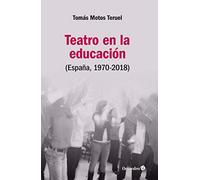 Teatro En La Educación (España, 1970-2018) (Horizontes educación)