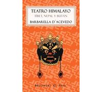 Teatro Himalayo: Tíbet, Nepal y Bután (Teatro Asiático)
