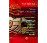 TEATRO HORROR-HEMOFICCIÓN: DON CONEJO TIJERAS, CABEZA DE PERRO CON OREJAS DE CONEJO, ELLA MIAU, HIJO DE TAMALERA, CHARRO SANGRIENTO, MAMÁ ES UNA GATA SOLITARIA