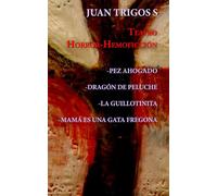 Teatro Horror-Hemoficción: PEZ AHOGADO, DRAGÓN DE PELUCHE, LA GUILLOTINITA, MAMÁ ES UNA GATA FREGONA