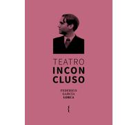 TEATRO INCONCLUSO | Federico García Lorca