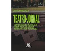 Teatro-Jornal: Ensino-Aprendizagem da Língua Inglesa em Formação Integral: Uma Abordagem Inovadora para o Ensino da Língua Inglesa