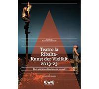 Teatro la Ribalta-Kunst der Vielfalt 2013-23. Dieci anni straordinariamente normali (Il contemporaneo)