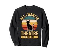Teatro Musical Todo Lo Que Quiero, Mi Gato Y Actor De Teatro Sudadera