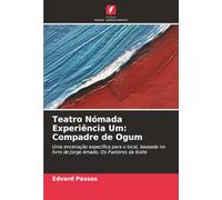 Teatro Nómada Experiência Um: Compadre de Ogum: Uma encenação específica para o local, baseada no livro de Jorge Amado, Os Pastores da Noite