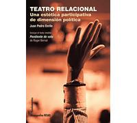 Teatro relacional: Una estética participativa de dimensión política: 209 (Arte / Teoría teatral)