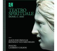 Lambert Colson, Alice Foccroulle, Inalto, Reinoud Van Mechelen - Teatro Spirituale (Rome, C. 1610)/ Alice Foccroulle