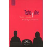 Teatro Y Cine: Textos Y Miradas