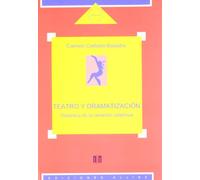 Teatro y dramatización: Didáctica de la creación colectiva (EXPRESION CORPORAL PLASTICA Y MUSICAL)