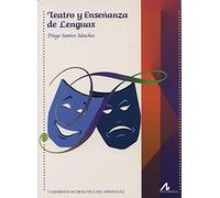TEATRO Y ENSEÑANZA DE LENGUAS (Cuadernos de didáctica del español/LE)