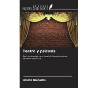 Teatro y psicosis: Retos terapéuticos y el papel de la enfermería en pacientes psicóticos