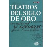 TEATROS DEL SIGLO DE ORO CORRALES Y COLISEOS EN LA PENINSUL