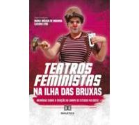 Teatros Feministas Na Ilha Das Bruxas (ebook)