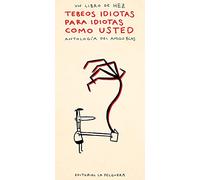 TEBEOS IDIOTAS PARA IDIOTAS COMO USTED: ANTOLOGÍA DE AMIGO BLAS: 67 (ARTEFACTOS)