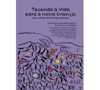 Tecendo a Vida para Nossa Criança: Sob o Olhar da Psicogenealogia