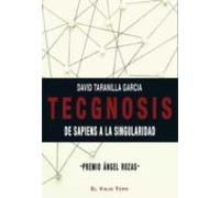 Tecgnosis: De Sapiens A La Singularidad