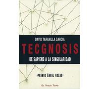 Tecgnosis: De sapiens a la singularidad (SIN COLECCION)