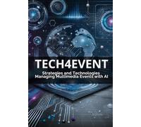 TECH 4 EVENT: Strategies and Technologies Managing Multimedia Events with AI