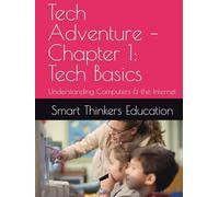 Tech Adventure - Chapter 1: Tech Basics: Understanding Computers & the Internet