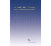 Tech. Bul. - North Carolina Agricultural Experiment Station.: V.1-15 1889-1918