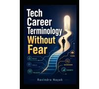 Tech Career Terminology Without Fear: 10 (The First-Principles Terminology Ladder Understand technical words clearly before learning the technical world deeply.)