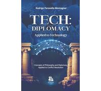 Tech: Diplomacy Applied to Technology: Concepts of Philosophy and Diplomacy Applied to Conflict Resolution