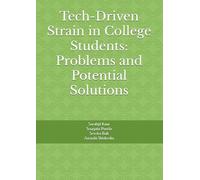 Tech-Driven Strain in College Students: Problems and Potential Solutions