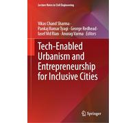 Tech-Enabled Urbanism and Entrepreneurship for Inclusive Cities: 779 (Lecture Notes in Civil Engineering, 779)