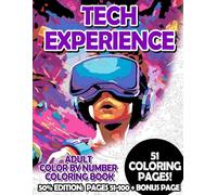 Tech Experience - 50% Edition: Pages 51-100: Adult Color by Number Coloring Book for Relaxing and Mindfulness