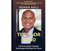 Tech For Good: How AI and Other Emerging Technologies Will Shape Our Future